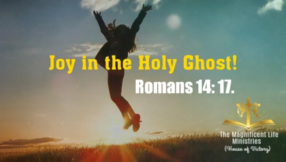 Joy in the holy ghost